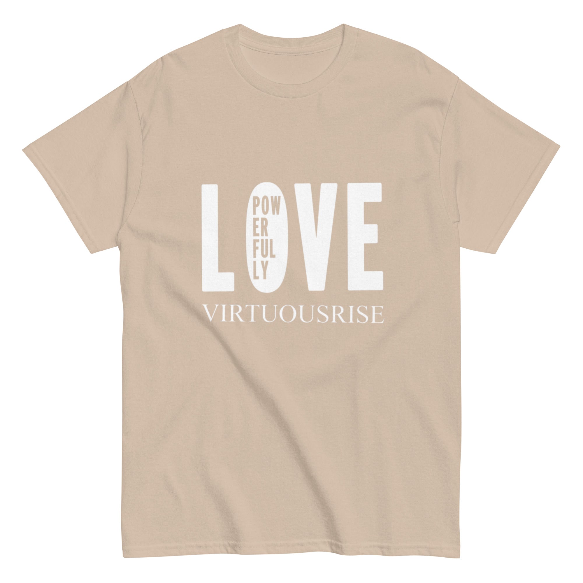 Inspirational Love Powerfully classic shirt VirtuousRise streetwear
