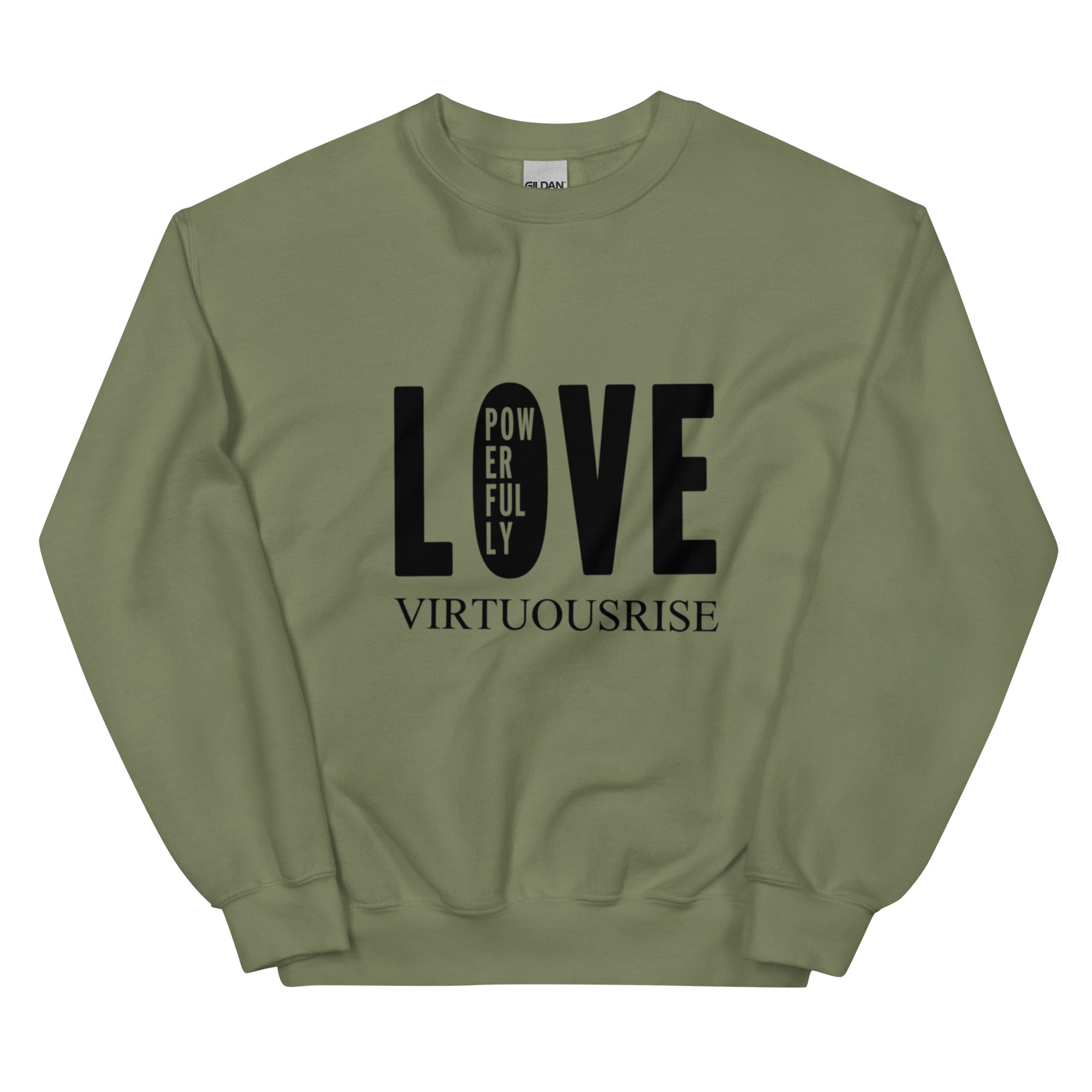 Motivational streetwear sweatshirt Love Powerfully VirtuousRise