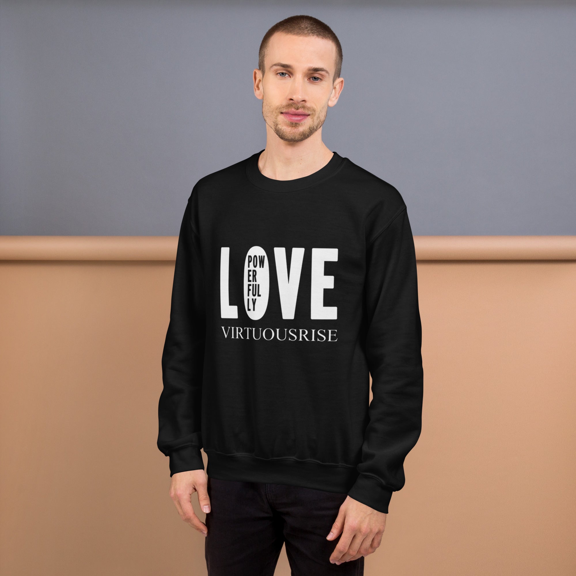 Premium Love Powerfully inspirational sweatshirt VirtuousRise
