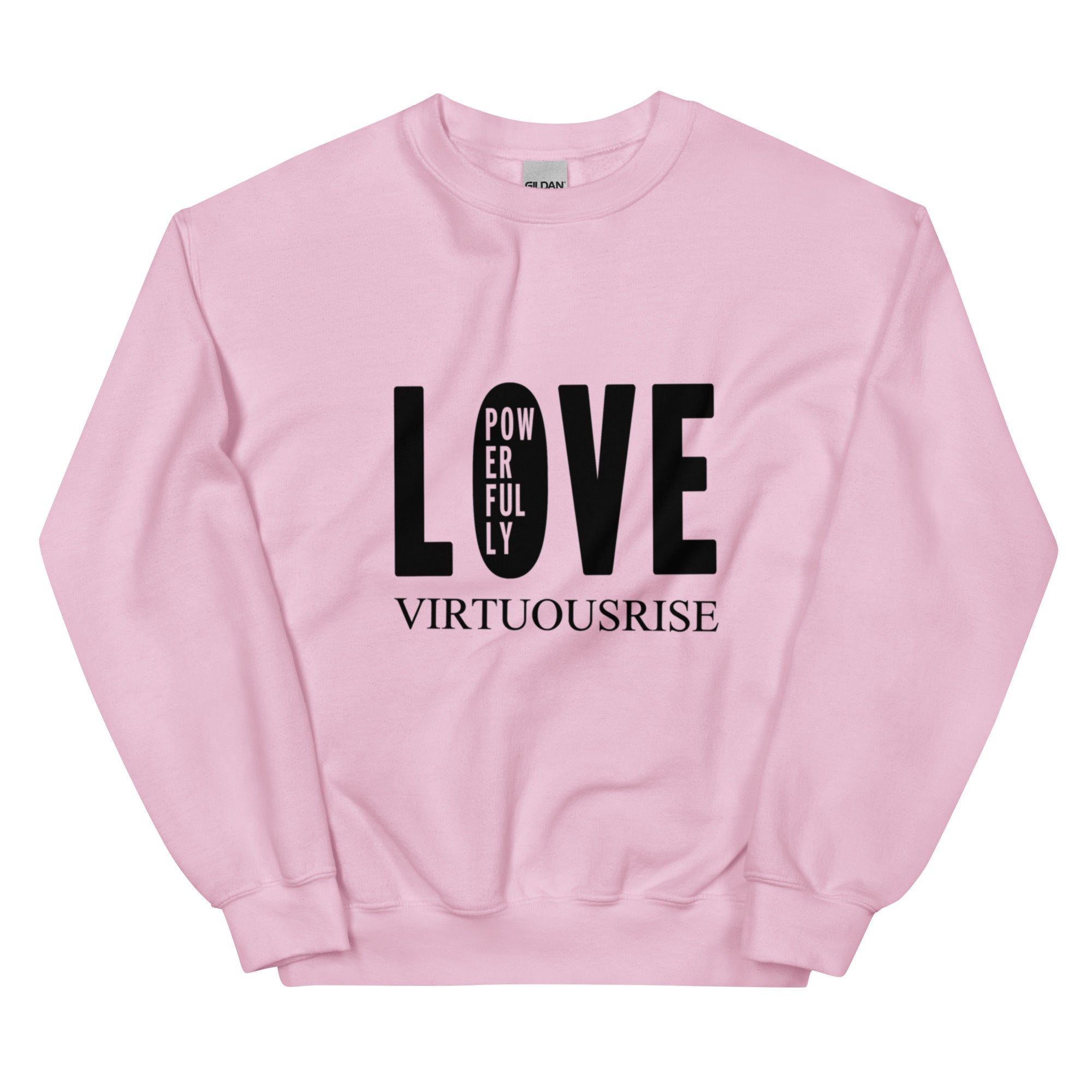 VirtuousRise Love Powerfully premium motivational sweatshirt