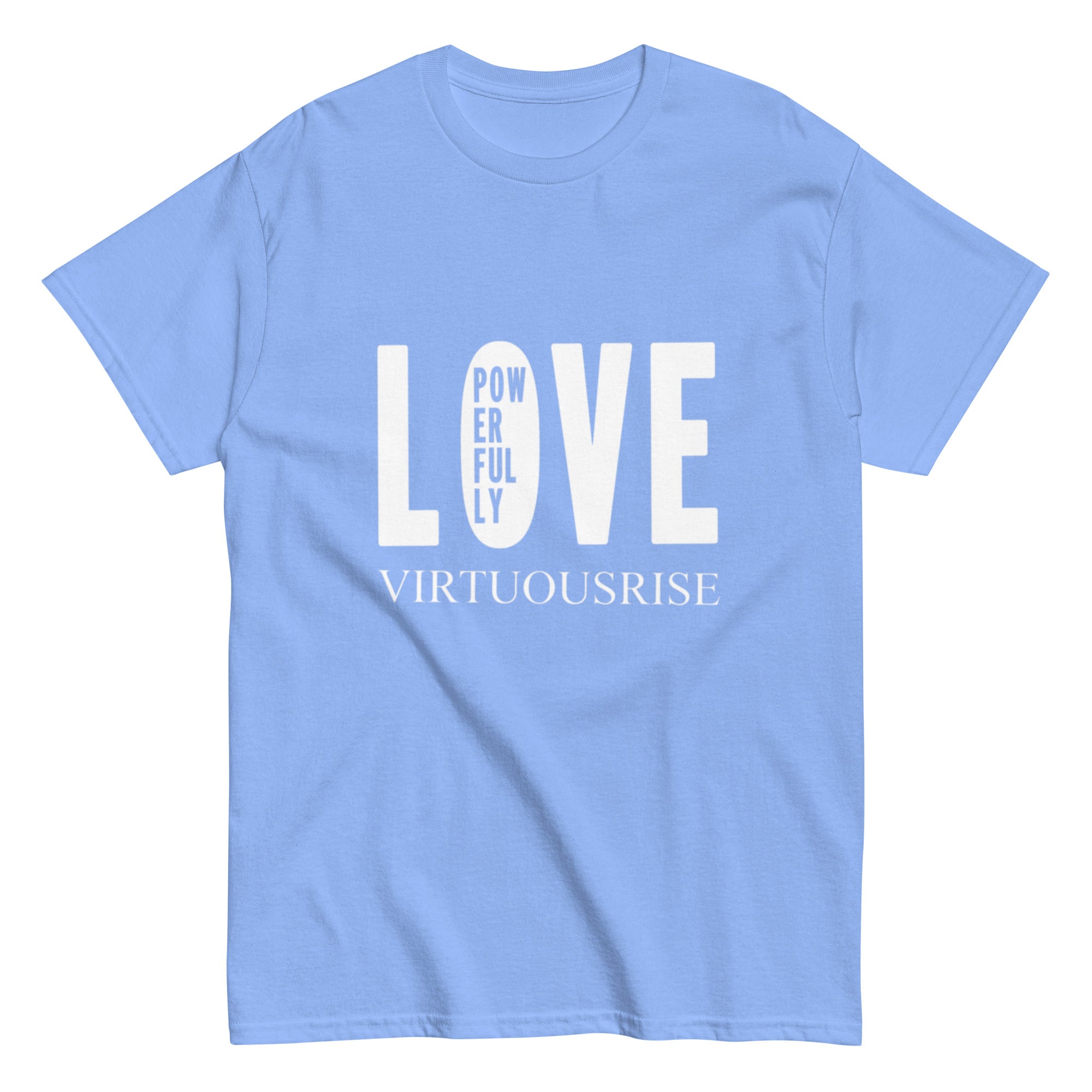 Motivational streetwear classic t-shirt Love Powerfully VirtuousRise