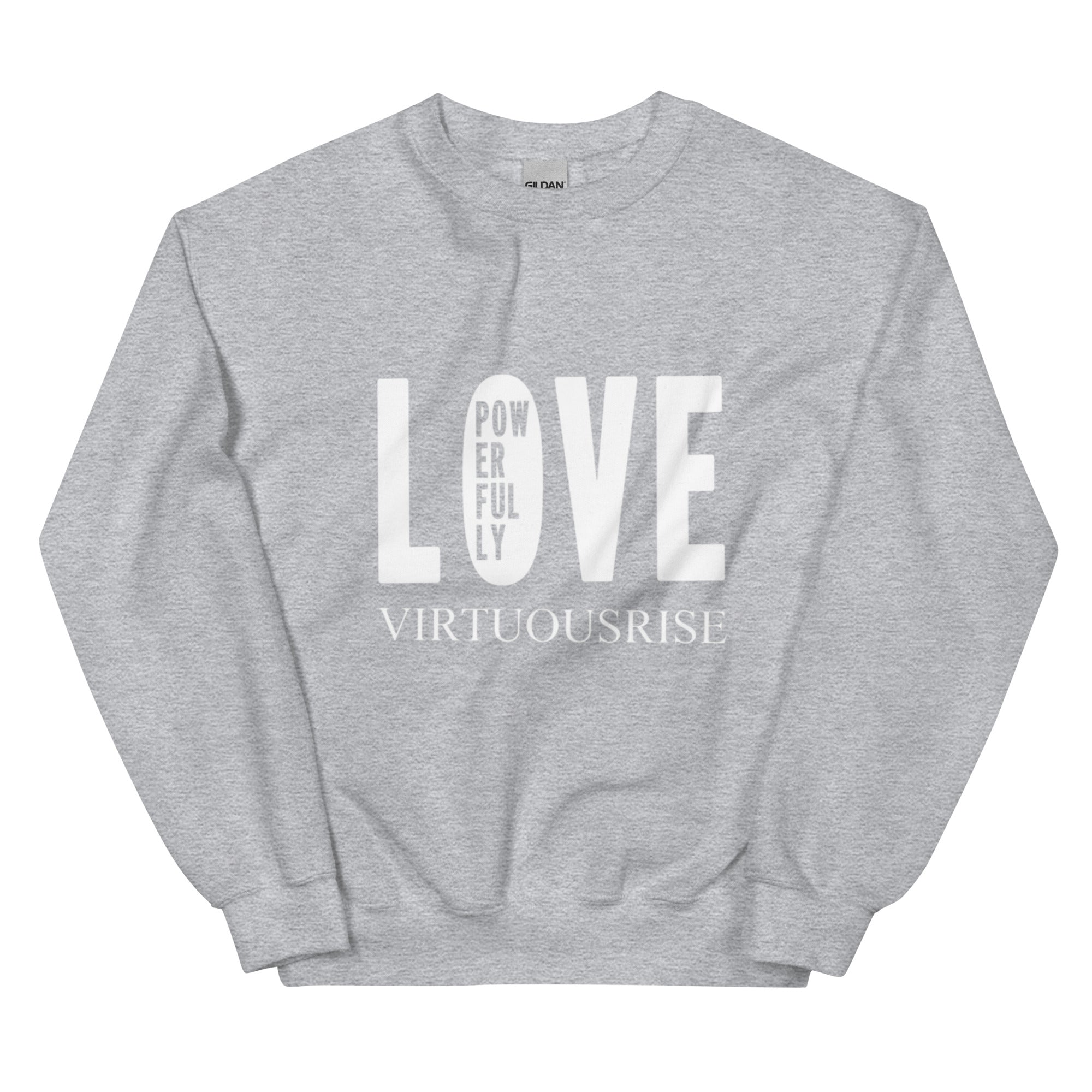 Premium motivational sweatshirt Love Powerfully VirtuousRise
